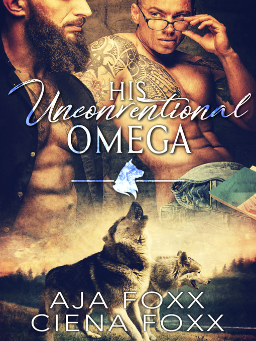 Title details for His Unconventional Omega by Aja Foxx - Available